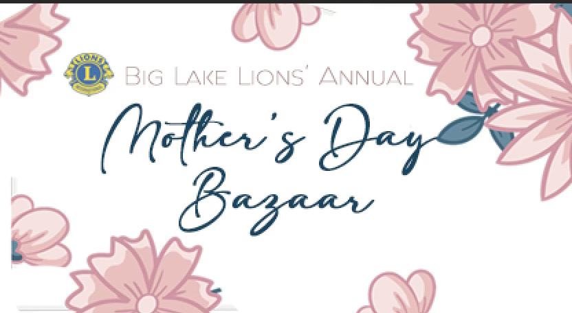 Today! Big Lake Lions Annual Mother’s Day Bazaar!